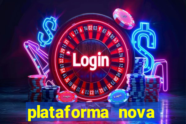 plataforma nova lançada hoje de 10 reais